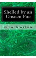 Shelled by an Unseen Foe