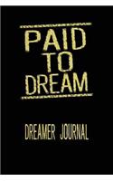 Paid To Dream Dreamer Journal