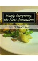 Ketofy Everything, the Next Generation!