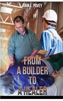 From A Builder To A Healer