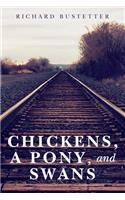 Chickens, A Pony, and Swans