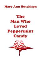 Man Who Loved Peppermint Candy