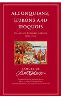 Algonquians, Hurons, Iroquois