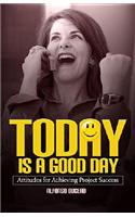 Today Is a Good Day! Attitudes for Achieving Project Success