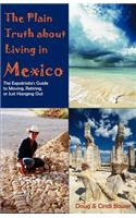 The Plain Truth about Living in Mexico