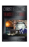 Christ is Coming: The Antichrist is Revealed