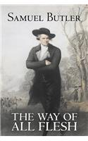 The Way of All Flesh by Samuel Butler, Fiction, Classics, Fantasy, Literary: (English)