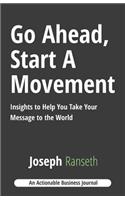 Go Ahead, Start A Movement