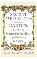 Secret Medicines from Your Garden