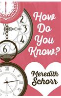 How Do You Know?