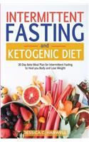 Ketogenic diet & Intermittent fasting: 30 Day keto meal plan for intermittent fasting to heal your body & lose weight