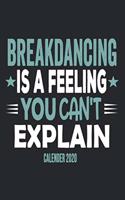 Breakdancing Is A Feeling You Can't Explain Calender 2020