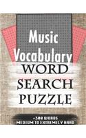 Music Vocabulary WORD SEARCH PUZZLE +300 WORDS Medium To Extremely Hard: AND MANY MORE OTHER TOPICS, With Solutions, 8x11' 80 Pages, All Ages: Kids 7-10, Solvable Word Search Puzzles, Seniors And Adults.