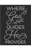 Where God Guides He Provides: Gratitude Journal to Practice Mindfulness and Positivity for Christians Praise Jesus