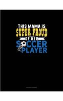 This Mama Is Super Proud Of Her Soccer Player