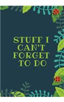 Stuff I Can't Forget To Do