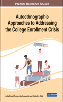 Autoethnographic Approaches to Addressing the College Enrollment Crisis