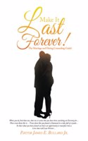 Make It Last Forever!