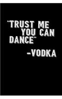 "Trust me you can dance" - Vodka: Food Journal - Track your Meals - Eat clean and fit - Breakfast Lunch Diner Snacks - Time Items Serving Cals Sugar Protein Fiber Carbs Fat - 110 pag