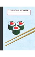 Composition Notebook: Cool Japanese Sushi Hearts with Chopsticks Notebook and Journal with Lined Ruled Paper Pages for Girls and Boys, Perfect for Writing Notes and Exerc