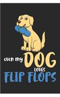 Even My Dog Loves Flip Flops: DIN A5 Hund Flip Flops Notizheft liniert - 120 Seiten liniertes Hund Flip Flops Notizbuch für Notizen in Schule, Universität, Arbeit oder zuhause. -