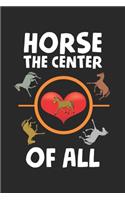 Horse the center of all
