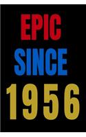 Epic Since 1956 Notebook Birthday Gift For Women/Men/Boss/Coworkers/Colleagues/Students/Friends.