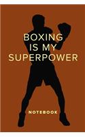 Boxing Is My Superpower - Notebook