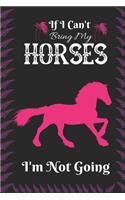 If I Can't Bring My Horses I'm Not Going