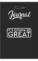 I Can Do It Journal: Its Gonna Be Great Inspirational Blank Ruled Line for Student and School Teacher Diary Journal Notebook Size for Diary Student Teacher Friend with 1