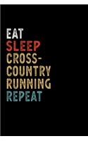 Eat Sleep Cross-country Running Repeat Funny Sport Gift Idea: Lined Notebook / Journal Gift, 100 Pages, 6x9, Soft Cover, Matte Finish