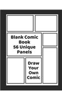 Blank Comic Book 56 Unique Panels - Draw, Design and Create Your OWN Comic Book Story Board - Cartoon and Comic Art Book - A4 Size with 44 Templates