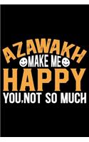 Azawakh Make Me Happy You, Not So Much