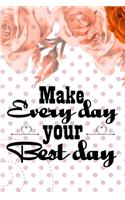 Make every day your best day motivational quote on floral roses pretty cover for a happy new year: 2020 Planner Jan 1 to Dec 31 Weekly & Monthly Coordinator + Calendar Views - Inspirational Quotes for gift