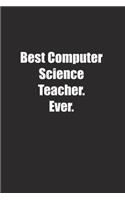 Best Computer Science Teacher. Ever.