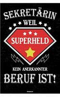 Sekretärin weil Superheld kein anerkannter Beruf ist! Notizbuch