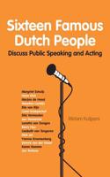 Sixteen Famous Dutch People Discuss Public Speaking and Acting