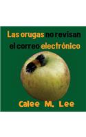 orugas no revisan el correo electrónico