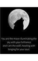 You are the Moon and I am the Wolf