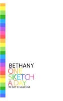 Bethany: Personalized colorful rainbow sketchbook with name: One sketch a day for 90 days challenge