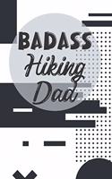 Badass Hiking Dad: Hiking Trails Logbook & Journal for Recording and Rating Hiking Trips Includes Prompts and Memory Section - Gift for Hikers and Backpackers