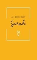 All About Baby Sarah: The Perfect Personalized Keepsake Journal for Baby's First Year - Great Baby Shower Gift [Soft Mustard Yellow]