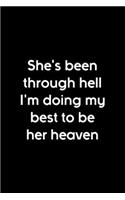 She's Been Through Hell I'm Doing My Best To Be Her Heaven: All Purpose 6x9 Blank Lined Notebook Journal Way Better Than A Card Trendy Unique Gift Blue and Purple Solid Black Heaven