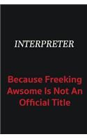 Interpreter because freeking awsome is not an official title: Writing careers journals and notebook. A way towards enhancement
