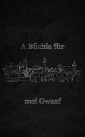 A Büchla für mei Gwaaf