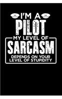 I'm a Pilot My Level of Sarcasm Depends on your Level of Stupidity: Personal Planner 24 month 100 page 6 x 9 Dated Calendar Notebook For 2020-2021 Academic Year