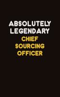 Absolutely Legendary Chief sourcing officer: Career journal, notebook and writing journal for encouraging men, women and kids. A framework for building your career.