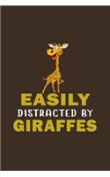 Easily Distracted By Giraffes: Funny Gift For Giraffe Lovers And Everyone Who Love Animals- Notebook, Planner Or Journal For Writing About Hedgehogs Or Animals - Size 6" x 9" - 11