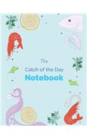 The Catch Of The Day Notebook, 120 Page Blank Lined Journal