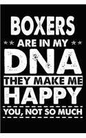 Boxers Are In My DNA They Make Me Happy You, Not So Much